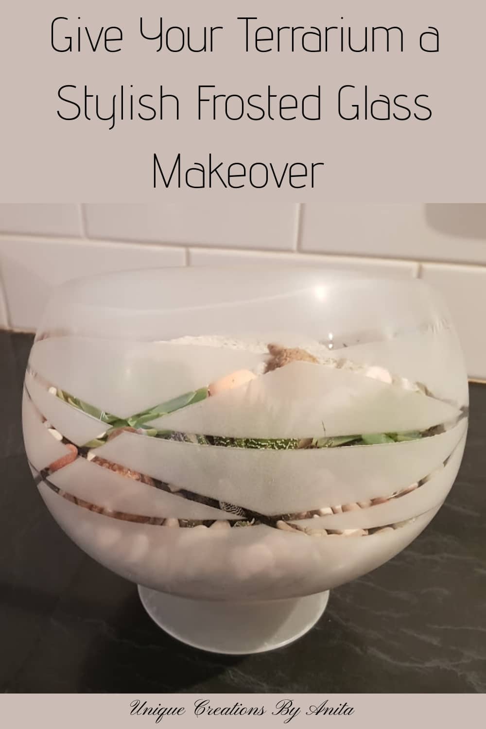 How to make your own Themed Succulent Terrarium - Unique Creations By Anita